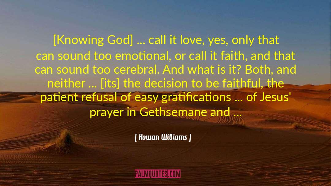 Gratifications quotes by Rowan Williams