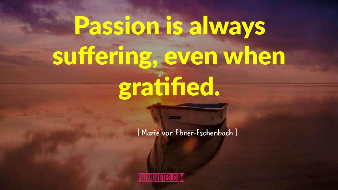 Gratified quotes by Marie Von Ebner-Eschenbach