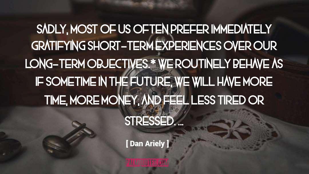 Gratifying quotes by Dan Ariely