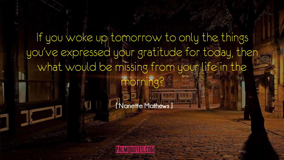 Gratitude For Natural Wonders quotes by Nanette Mathews