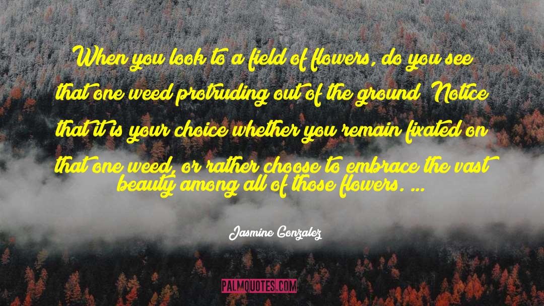 Gratitude Is A Choice quotes by Jasmine Gonzalez