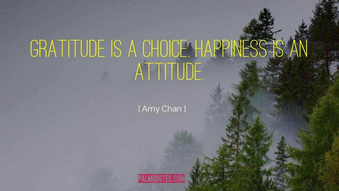 Gratitude Is A Choice quotes by Amy Chan