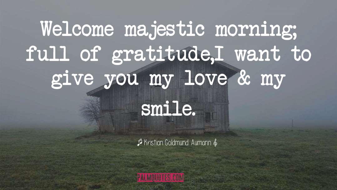 Gratitude Quote quotes by Kristian Goldmund Aumann