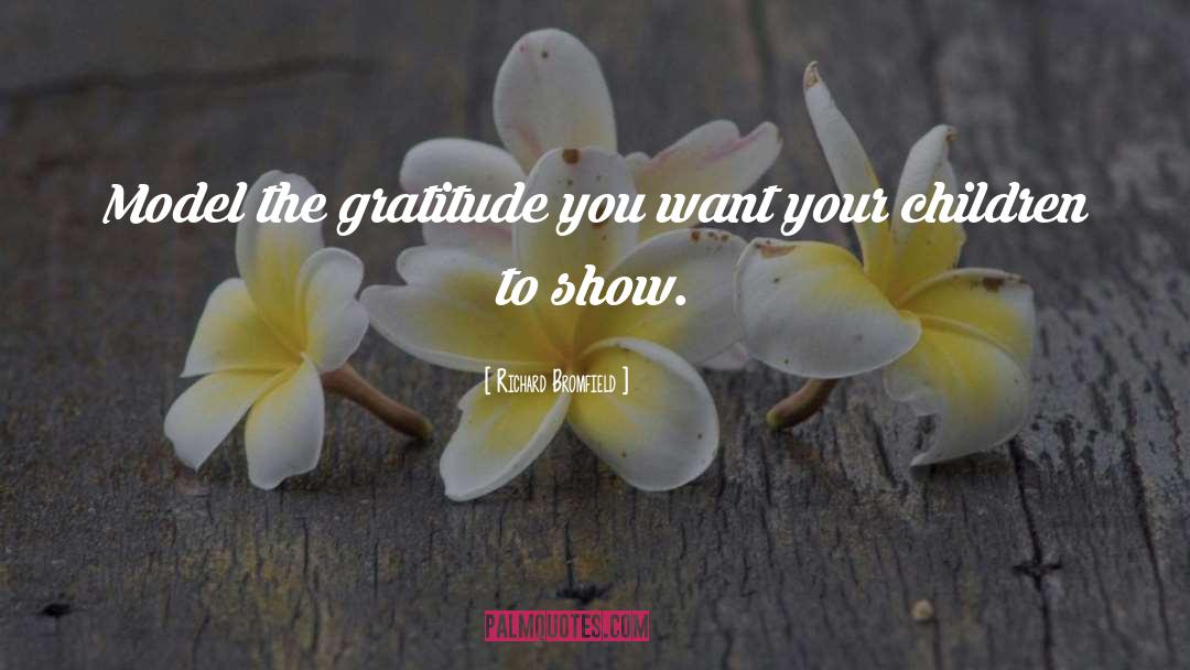 Gratitude quotes by Richard Bromfield