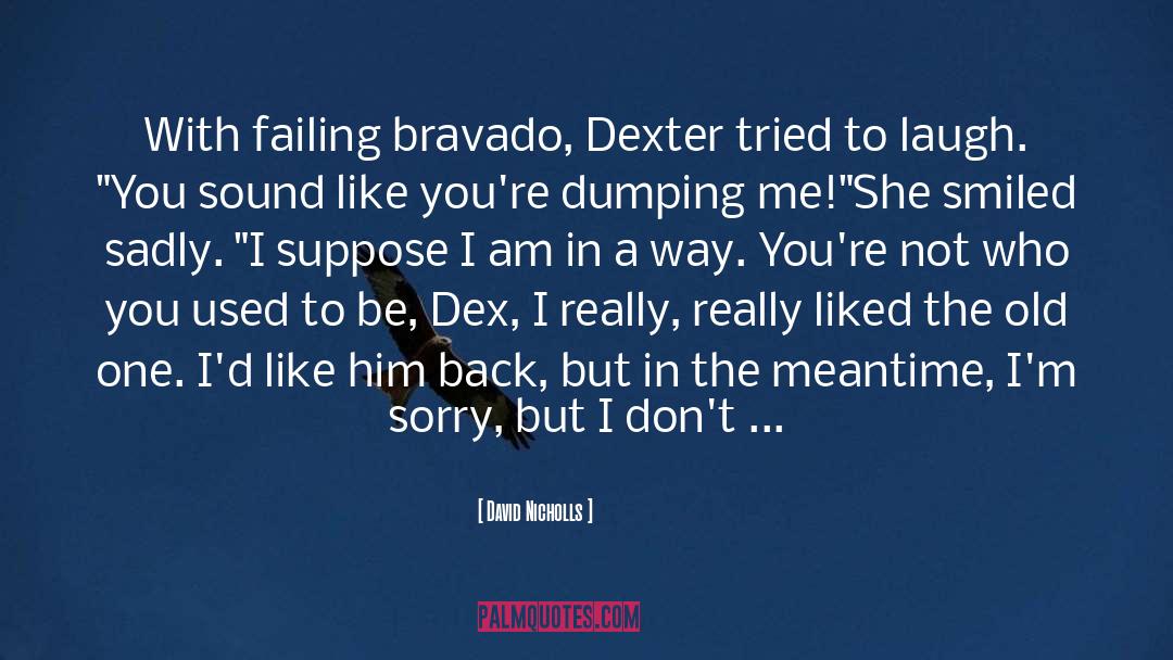 Gratitudine Dex quotes by David Nicholls