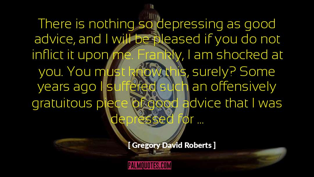 Gratuitous quotes by Gregory David Roberts