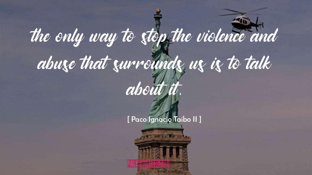 Gratuitous Violence quotes by Paco Ignacio Taibo II