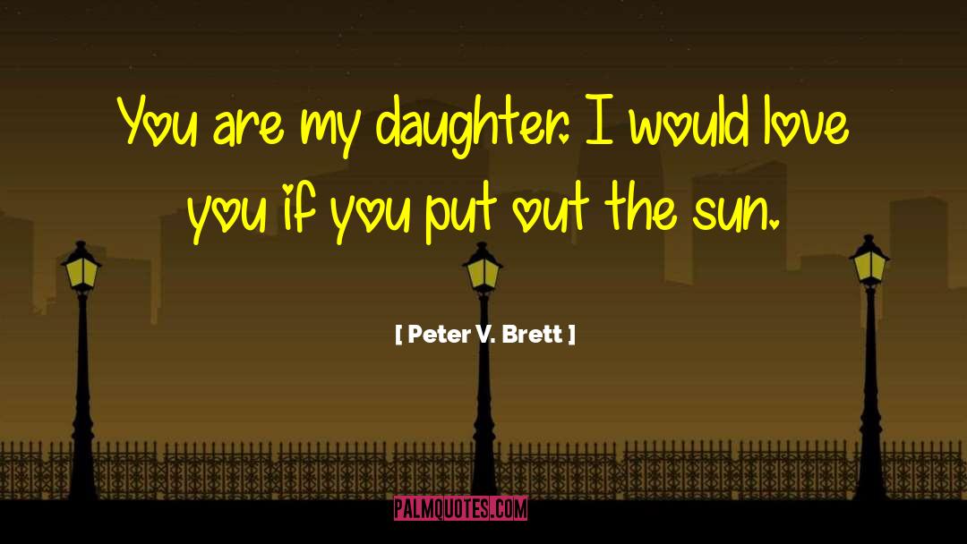 Gravano Daughter quotes by Peter V. Brett