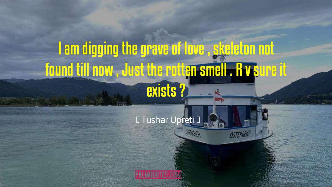 Grave Digging Machine quotes by Tushar Upreti