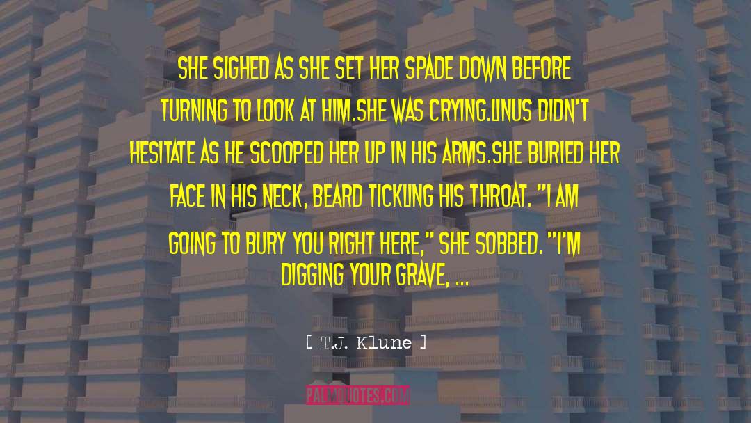 Grave Digging Machine quotes by T.J. Klune