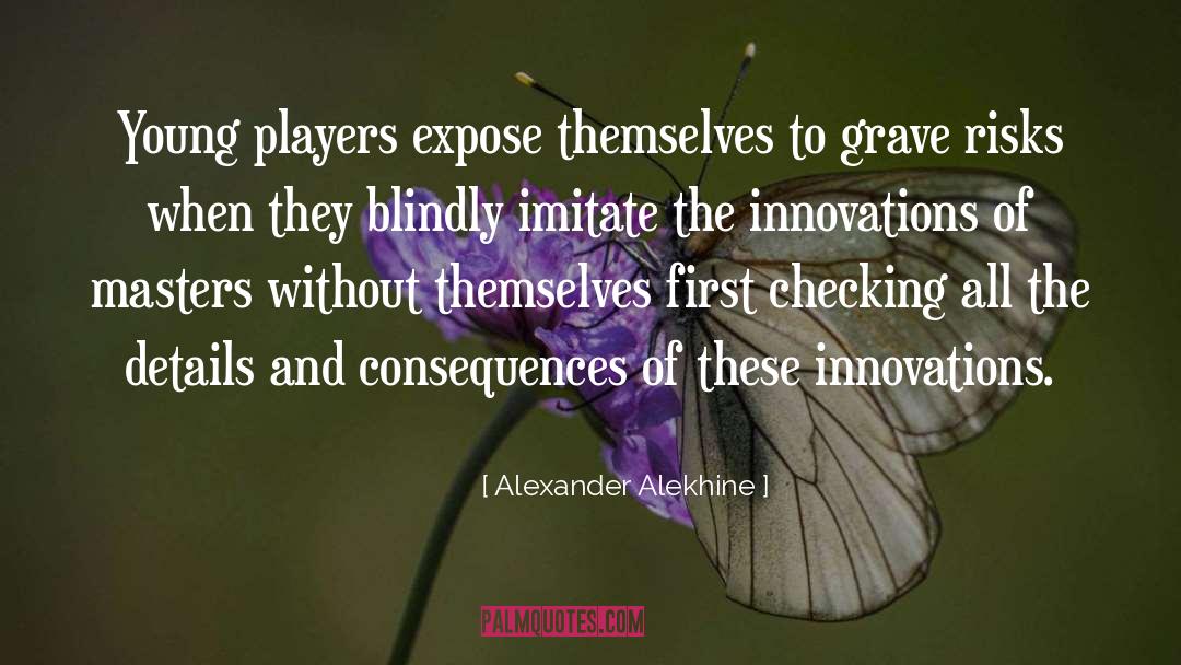 Grave Digging quotes by Alexander Alekhine