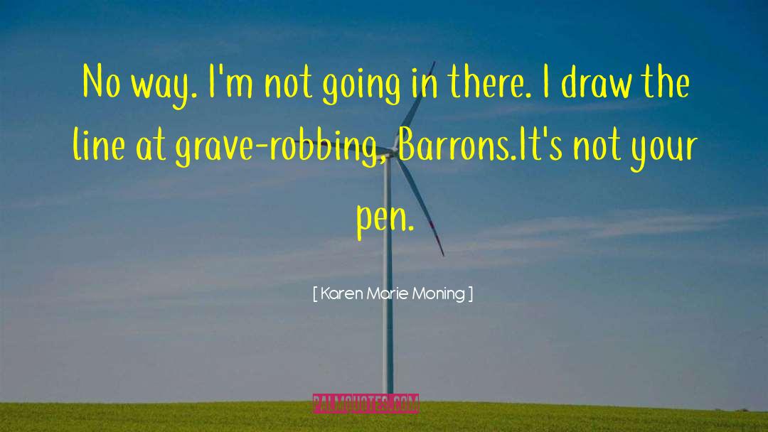 Grave Robbing quotes by Karen Marie Moning