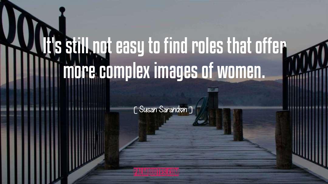 Graven Images quotes by Susan Sarandon
