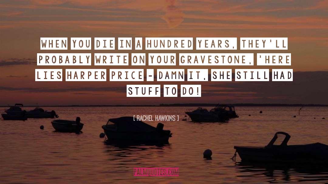 Gravestone quotes by Rachel Hawkins