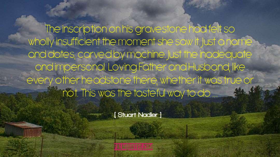 Gravestone quotes by Stuart Nadler