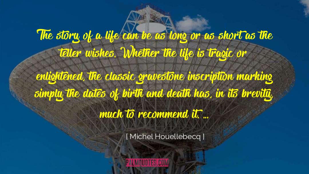 Gravestone quotes by Michel Houellebecq