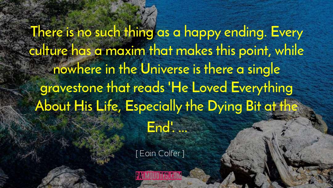 Gravestone quotes by Eoin Colfer