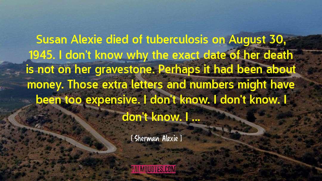 Gravestone quotes by Sherman Alexie