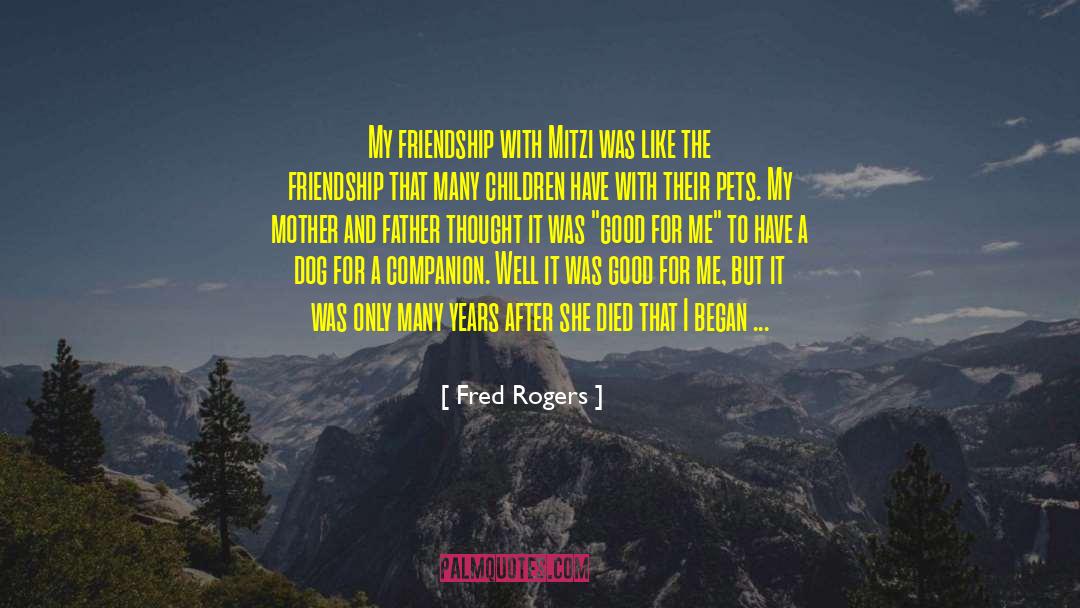Gravestones For Pets quotes by Fred Rogers