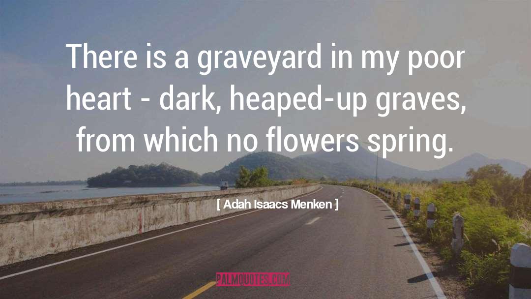 Graveyard quotes by Adah Isaacs Menken