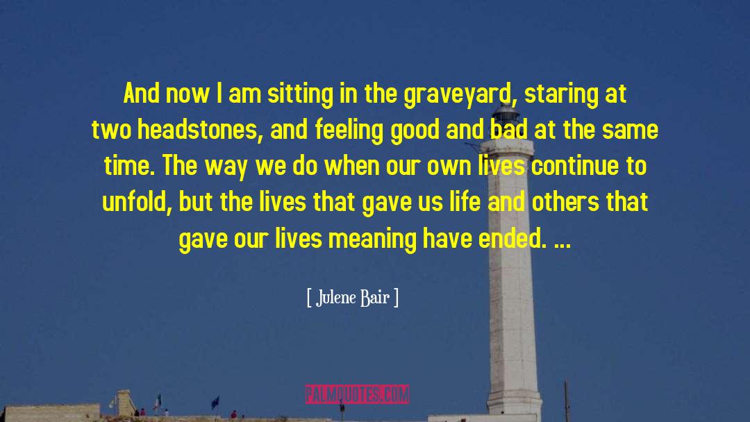 Graveyard quotes by Julene Bair