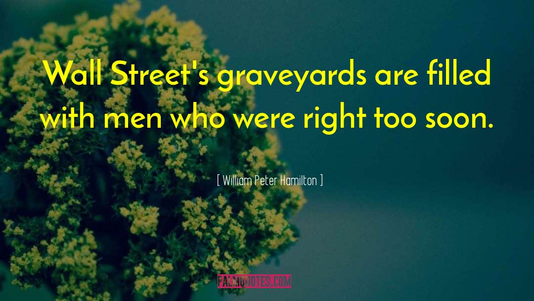 Graveyards quotes by William Peter Hamilton