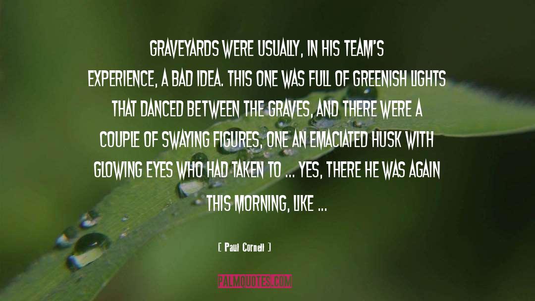 Graveyards quotes by Paul Cornell