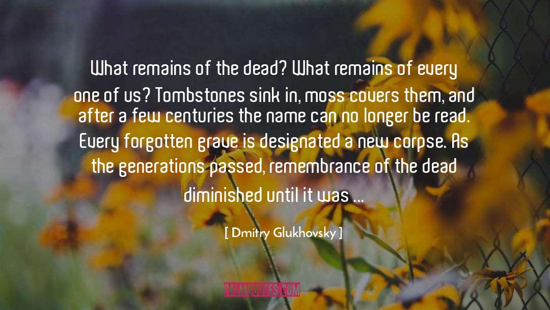 Graveyards quotes by Dmitry Glukhovsky
