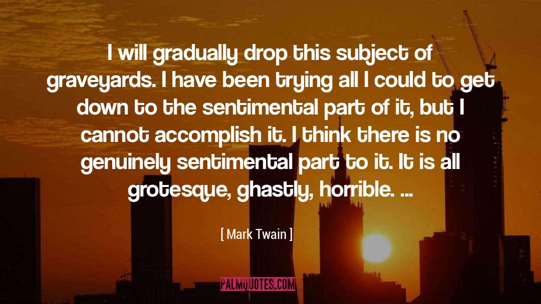 Graveyards quotes by Mark Twain