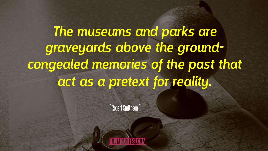 Graveyards quotes by Robert Smithson