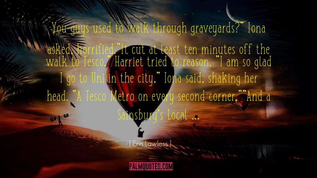 Graveyards quotes by Erin Lawless