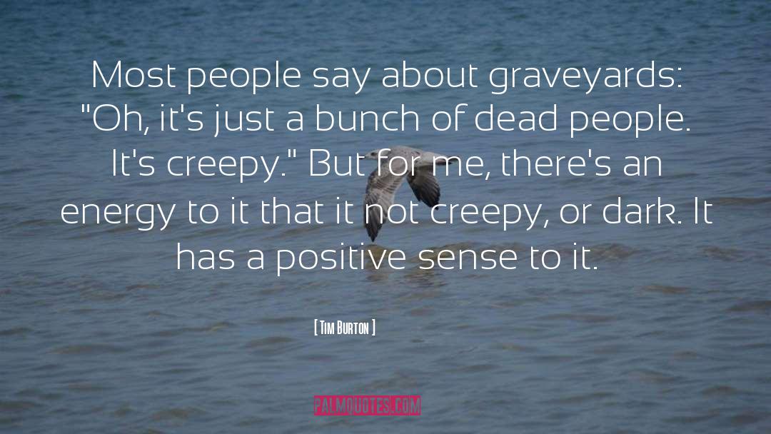 Graveyards quotes by Tim Burton