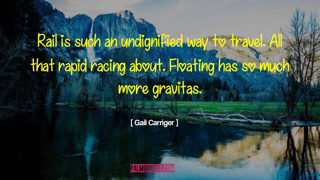 Gravitas quotes by Gail Carriger