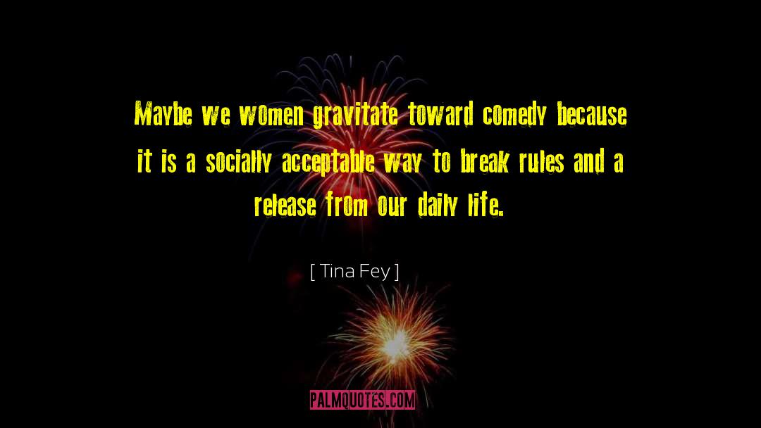 Gravitate quotes by Tina Fey