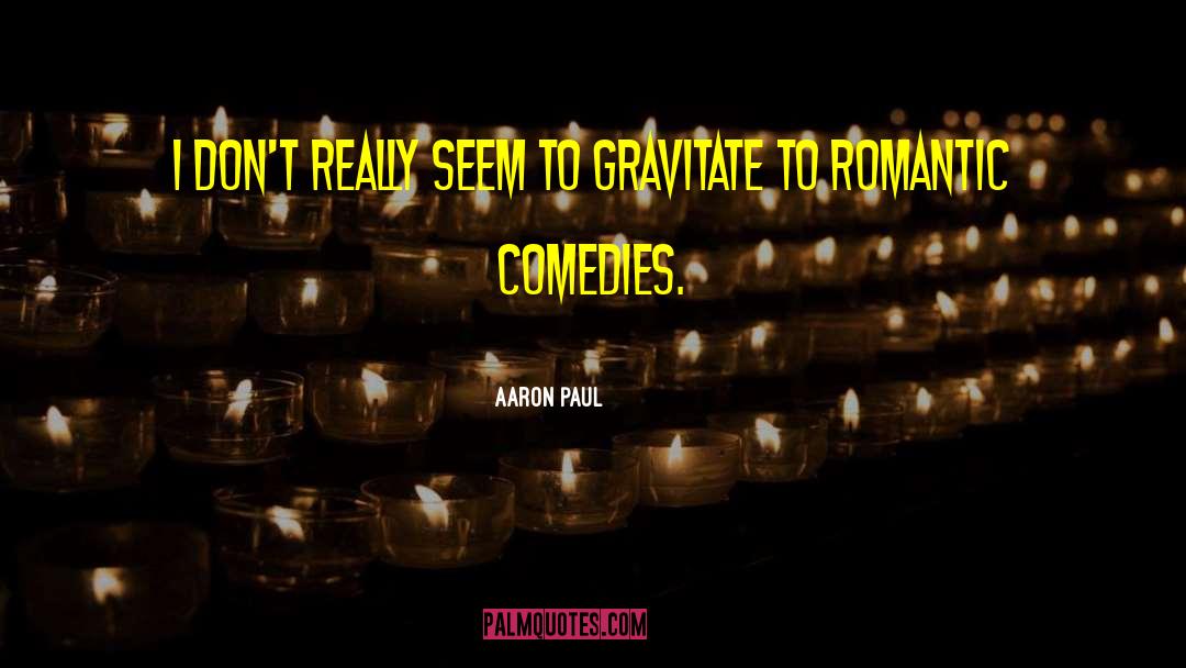 Gravitate quotes by Aaron Paul