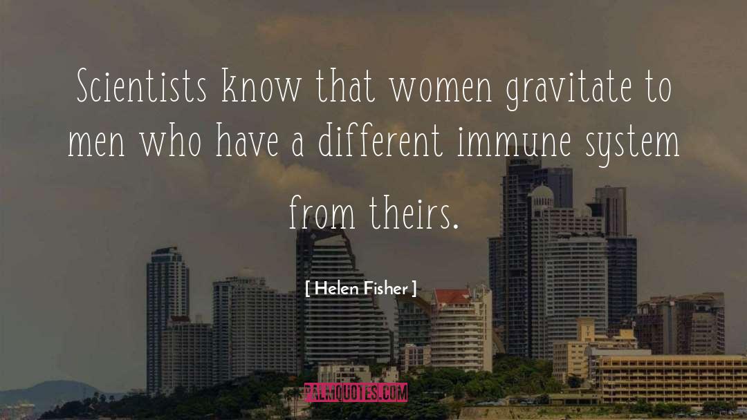 Gravitate quotes by Helen Fisher