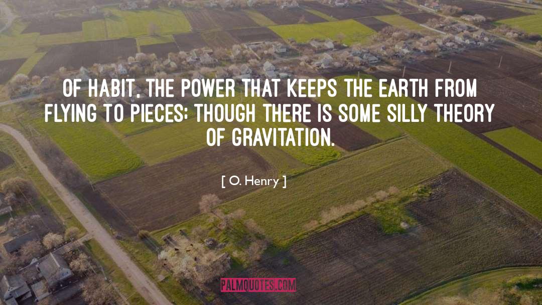 Gravitation quotes by O. Henry