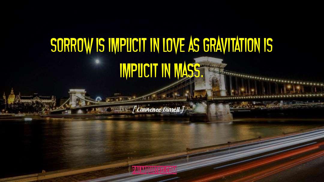 Gravitation quotes by Lawrence Durrell