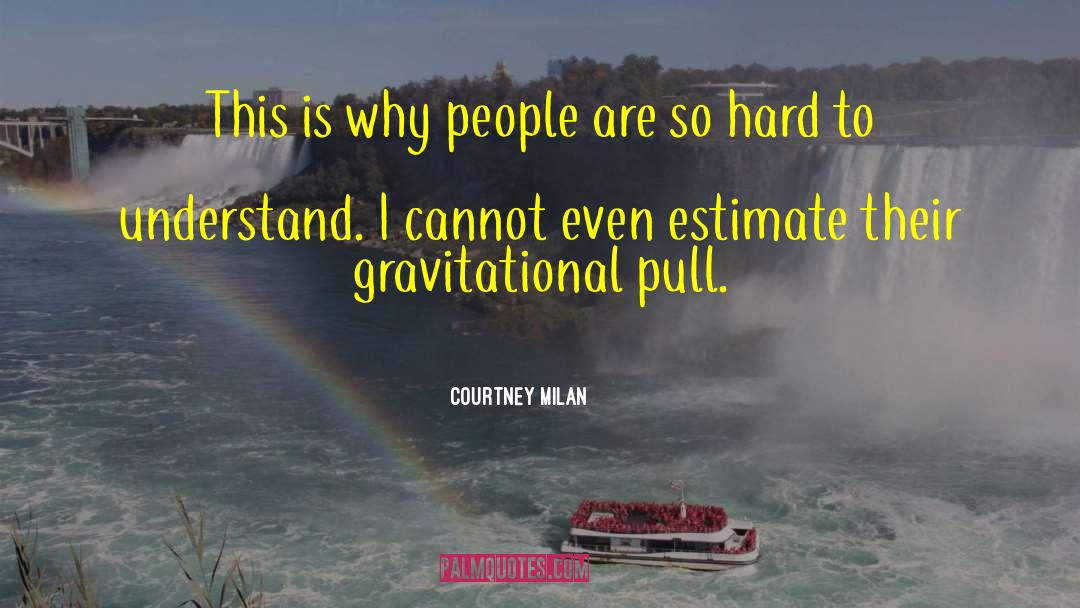 Gravitational Pull quotes by Courtney Milan