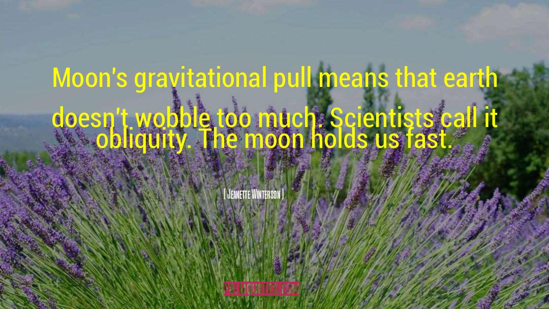 Gravitational Pull quotes by Jeanette Winterson