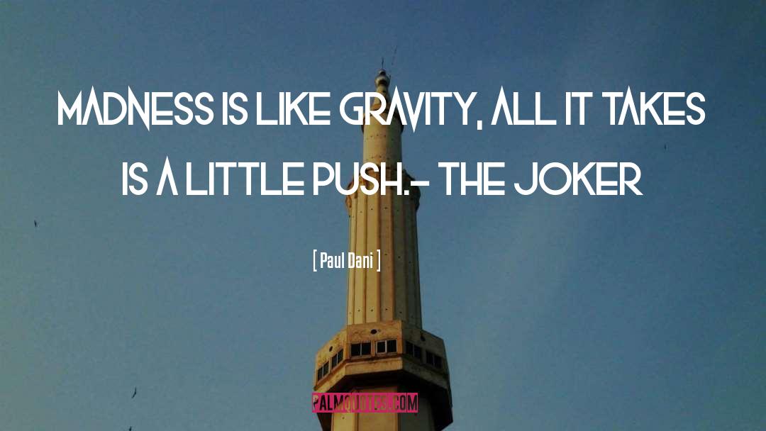 Gravity quotes by Paul Dani