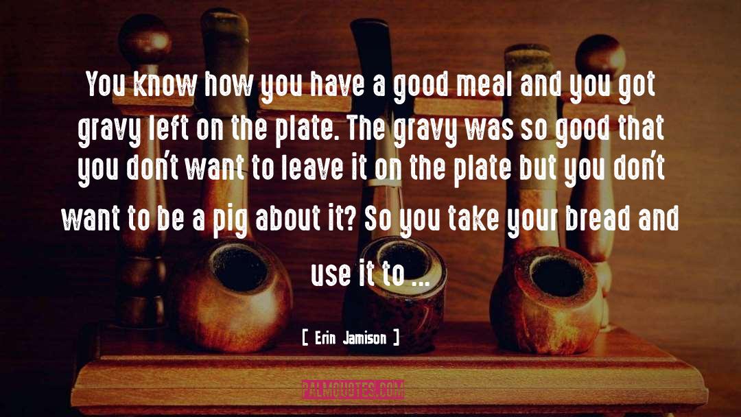 Gravy quotes by Erin Jamison