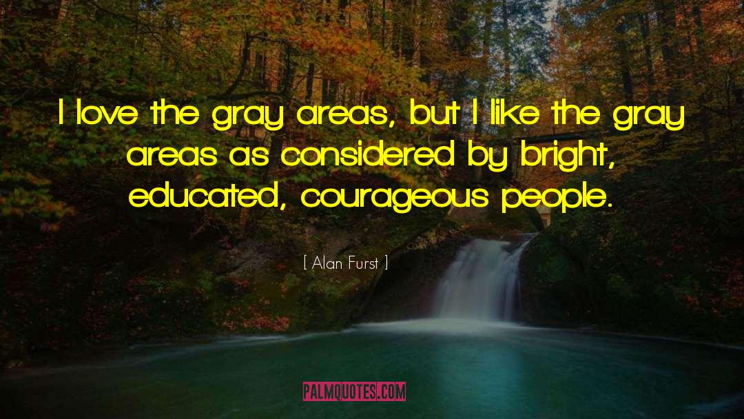 Gray Areas quotes by Alan Furst