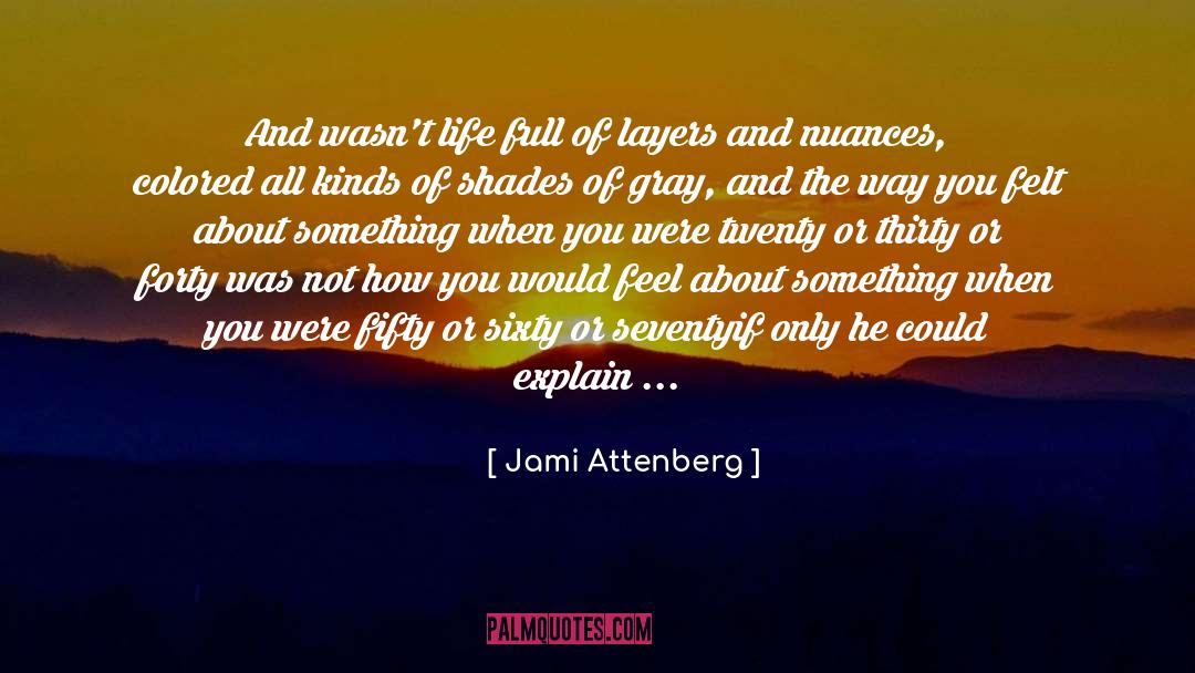 Gray Areas quotes by Jami Attenberg