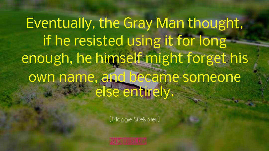 Gray Man quotes by Maggie Stiefvater