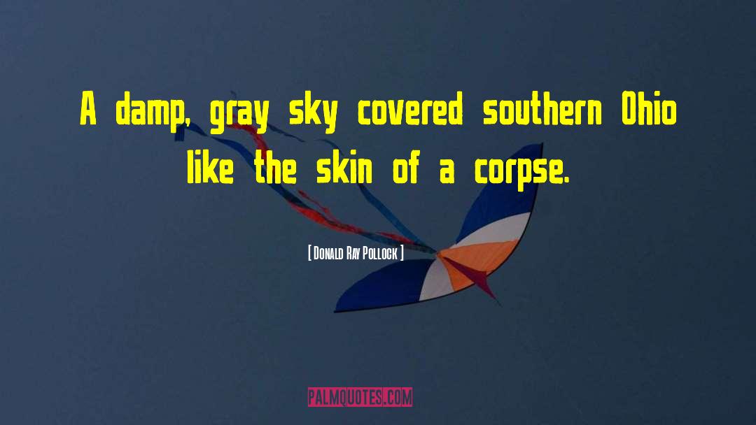 Gray Sky quotes by Donald Ray Pollock