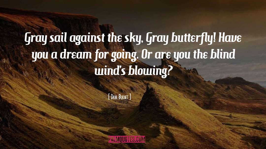 Gray Sky quotes by Dana Burnet