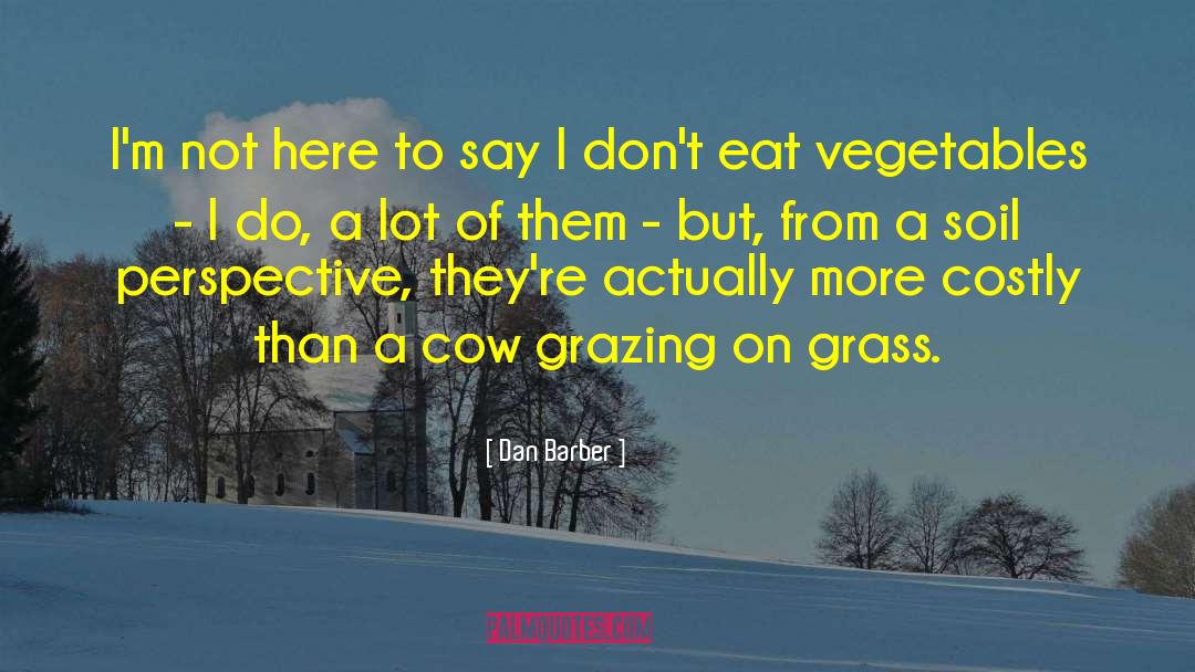Grazing quotes by Dan Barber
