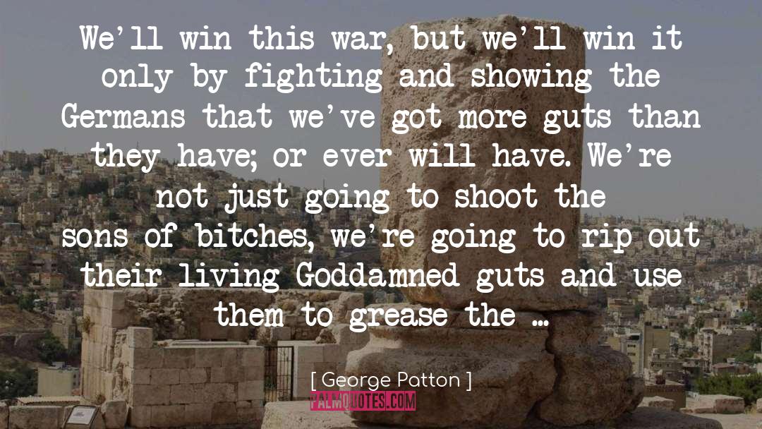 Grease quotes by George Patton