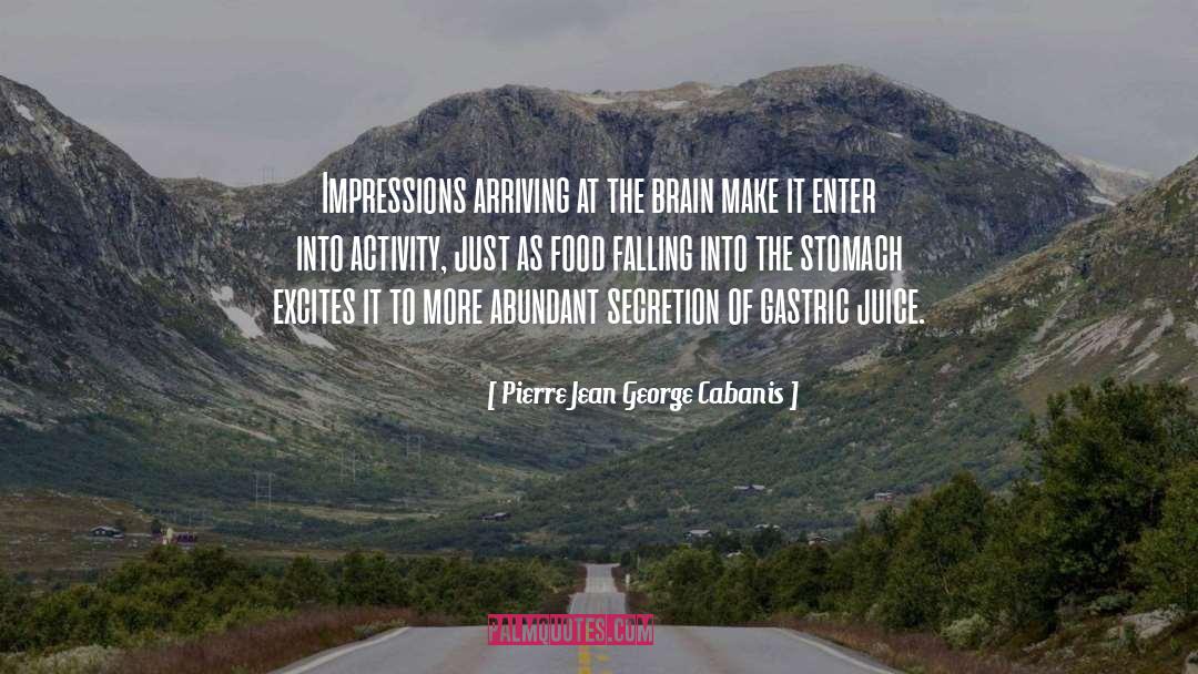 Greasy Food quotes by Pierre Jean George Cabanis